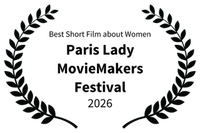 Best Short Film about Women, Paris Lady MovieMakers Festival 2026